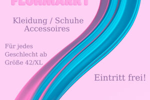 XXL Modeflohmarkt - Abbau frühestens ab 15:30 Uhr !