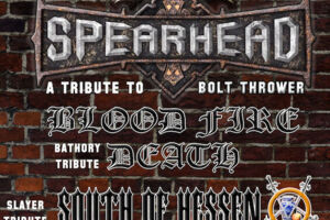 Spearhead - Blood Fire Death - South Of Hessen - A tribute to Bolt Thrower , Bathory & Slayer