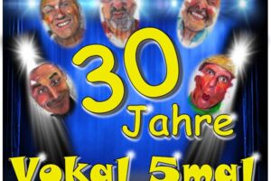 Vokal5mal - 30 Jahre Jubiläumskonzert