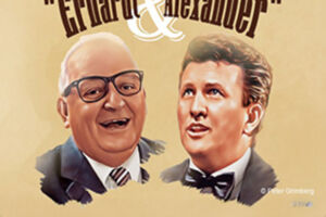 Erhardt & Alexander - Die große Bühnenshow von Made bis Rössl