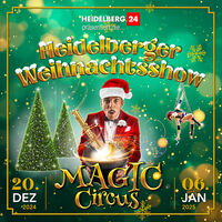 Heidelberger Weihnachtsshow - Magic Circus 2025