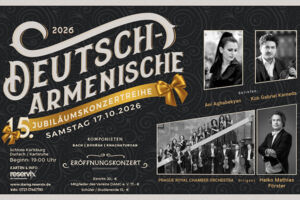 Eröffnungskonzert der 15. Deutsch-Armenische Jubiläumskonzertreihe 2026 - Eröffnungskonzert