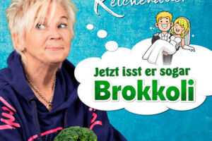 Doris Reichenauer - Jetzt isst er sogar Brokkoli
