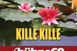 KILLE KILLE - Komödie der bühne 69 e.V.