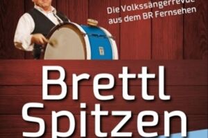 Brettl-Spitzen - Die Publikumslieblinge des BR live auf Tour