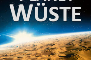 EXPEDITION ERDE: Planet Wüste