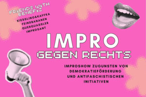 Friends with Benefiz: Impro gegen Rechts!