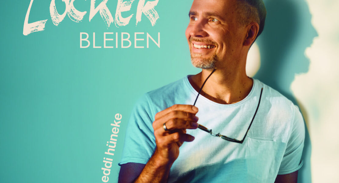 eddi-huneke-im-ernstfall-locker-bleiben-ohrwurm-lebensmotto