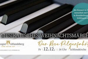 Musikalisches Weihnachtsmärchen: Der Rose Pilgerfahrt