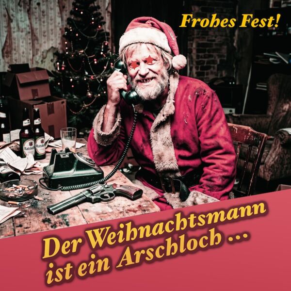 der-weihnachtsmann-ist-ein-arschloch-offentl-probe