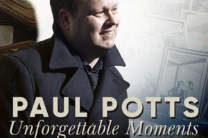 Paul Potts - Unforgettable Moments