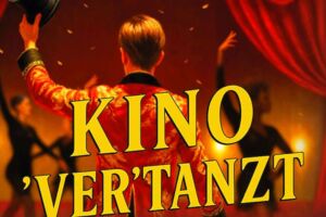 Kino 'ver'tanzt - 
