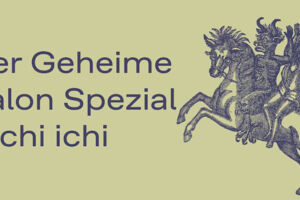 Der Geheime Salon Spezial x Ichi Ichi - mit Chris Imler, Cora Cobra, Legowelt, WaqWaq Kingdom, Zina