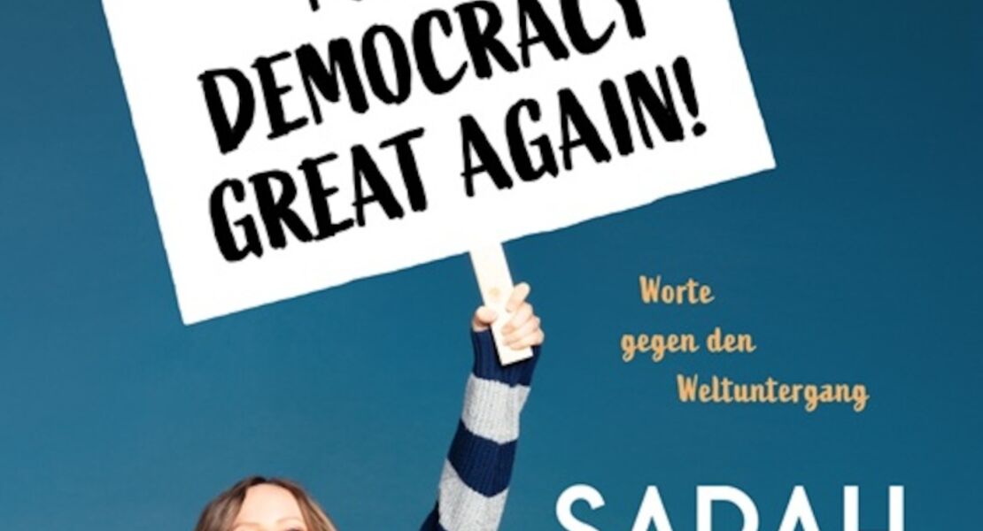 sarah-bosetti-make-democracy-great-again-worte-gegen-den-weltuntergang