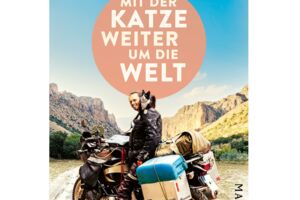 Abenteuerreportage - Martin und Mogli: Mit der Katze weiter um die Welt