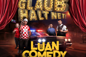 Luan Comedy - Glaub Halt Net?!