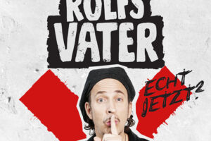 Rolfs Vater live - Echt jetzt?
