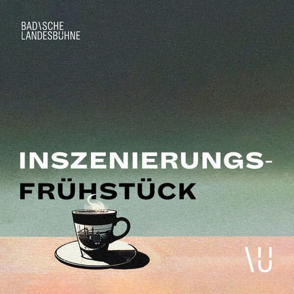 inszenierungsfruhstuck-der-badischen-landesbuhne