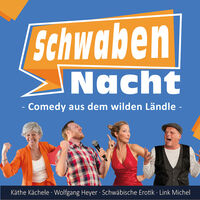 Comedy aus dem wilden Ländle! - SchwabenNacht Bad Waldsee