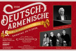 15. Deutsch-Armenische Jubiläumskonzertreihe - Klassik vom Feinsten