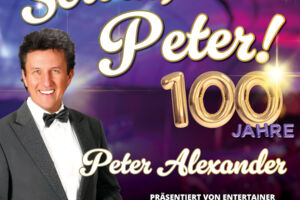 100 Jahre Peter Alexander - Wir gratulieren! - Die große Bühnenshow zum 100. Geburtstag des unvergessenen Entertainers