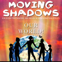 Moving Shadows - Ein Schattentheater, das alles in den Schatten stellt! - 