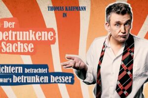 Der betrunkene Sachse - Thomas Kaufmann