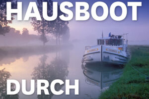 MUNDOLOGIA: Mit dem Hausboot durch Frankreich